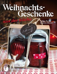 Enlarge image Cover: Weihnachtsgeschenke aus der Küche - Jan Thorbecke Verlag