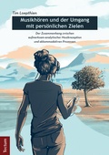 Cover: Musikh&ouml;ren und der Umgang mit pers&ouml;nlichen Zielen - Tectum Wissenschaftsverlag