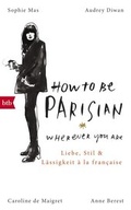 Cover: How To Be Parisian wherever you are - btb
