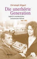 Cover: Die unerh&ouml;rte Generation - Wallstein