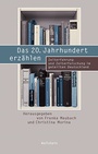 Bild: Das 20. Jahrhundert erz&auml;hlen - Wallstein