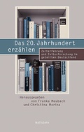 Cover: Das 20. Jahrhundert erz&auml;hlen - Wallstein