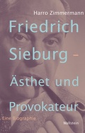 Cover: Friedrich Sieburg - &Auml;sthet und Provokateur - Wallstein
