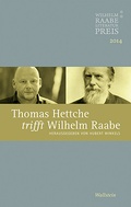 Cover: Thomas Hettche trifft Wilhelm Raabe - Wallstein