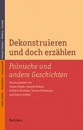 Cover: Dekonstruieren und doch erz&auml;hlen - Wallstein