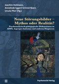 Cover: Neue St&ouml;rungsbilder - Mythos oder Realit&auml;t? - Psychosozial-Verlag