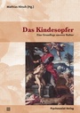 Cover: Das Kindesopfer - Psychosozial-Verlag