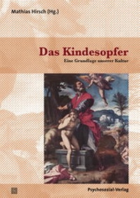 Enlarge image Cover: Das Kindesopfer - Psychosozial-Verlag