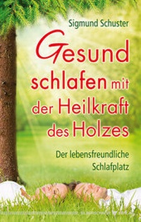 Abbildung von: Gesund schlafen mit der Heilkraft des Holzes - Silberschnur