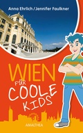 Cover: Wien f&uuml;r coole Kids - Amalthea Signum