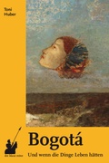 Cover: Bogot&aacute; - der blaue reiter Verlag f&uuml;r Philosophie