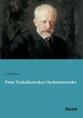 Cover: Peter Tschaikowskys Orchesterwerke - Auxo Verlag