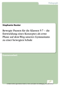 Bild: Bewegte Pausen für die Klassen 5-7 -  die Entwicklung eines Konzeptes als erste Phase auf dem Weg unseres Gymnasiums zu einer bewegten Schule - diplom.de
