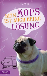 Abbildung von: Kein Mops ist auch keine Lösung - Dryas Verlag
