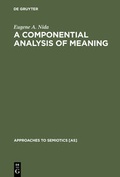 Cover: A Componential Analysis of Meaning - De Gruyter Mouton