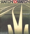 Cover: Station to Station - Phaidon Press Ltd