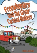 Cover: Freewheelers and the Great Carnival Robbery - Lulu Press Inc