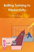 Cover: Bolting Training to Productivity - Lulu.com