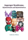 Cover: Asperger Syndrome, Hybrid Souls and Hybrid Selves - Lulu.com