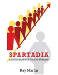 Cover: Spartadia: A Battle Plan for Today's Business - Lulu.com