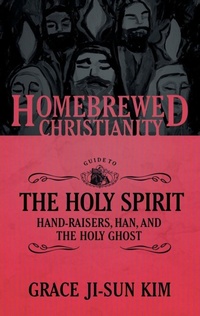 Enlarge image Cover: The Homebrewed Christianity Guide to the Holy Spirit - Fortress Press,U.S.