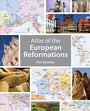 Cover: Atlas of the European Reformations - Fortress Press,U.S.