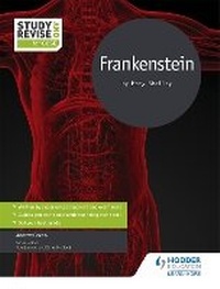 Enlarge image Cover: Study and Revise for GCSE: Frankenstein - Hodder Education