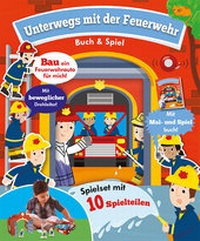Abbildung von: Unterwegs mit der Feuerwehr - Buch und Spiel - Parragon Books Ltd Bath
