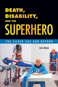 Cover: Death, Disability, and the Superhero - University Press of Mississippi