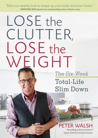 Enlarge image Cover: Lose the Clutter, Lose the Weight - Rodale Press Inc.