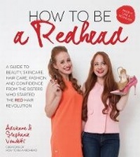 Abbildung von: How To Be A Redhead - Page Street Publishing Co.