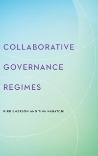Enlarge image Cover: Collaborative Governance Regimes - Georgetown University Press