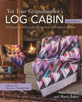 Cover: Not Your Grandmother's Log Cabin - C & T Publishing