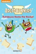 Cover: Breadwinners #2: 'Buhdeuce Rocks the Rocket' - Papercutz