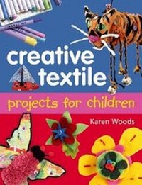 Abbildung von: Creative Textiles Projects for Children - A & C Black Publishers Ltd