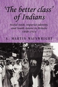 Cover: 'The Better Class' of Indians - Manchester University Press
