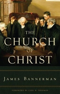 Enlarge image Cover: The Church of Christ - The Banner of Truth Trust
