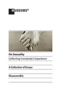 Cover: On Sexuality - Collecting Everybody's Experience - MuseumsEtc
