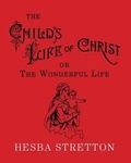 Cover: The Child's Life of Christ - CURIOSMITH