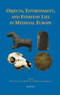Enlarge image Cover: Objects, Environment, and Everyday Life in Medieval Europe - Brepols N.V.