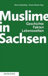 Abbildung von: Muslime in Sachsen - Edition Leipzig