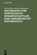Cover: Mathematik f&uuml;r Wirtschaftswissenschaftler und Ingenieure mit Mathematica - De Gruyter Oldenbourg