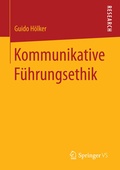 Cover: Kommunikative F&uuml;hrungsethik - Springer VS