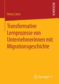 Abbildung von: Transformative Lernprozesse von Unternehmerinnen mit Migrationsgeschichte - Springer VS