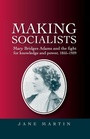 Cover: Making Socialists - Manchester University Press
