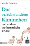 Cover: Das verschwundene Kaninchen und andere mathematische Tricks - DuMont Buchverlag