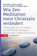 Cover: Wie Zen-Meditation mein Christsein ver&auml;ndert - Topos plus