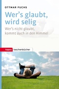 Cover: Wer's glaubt, wird selig - Topos plus