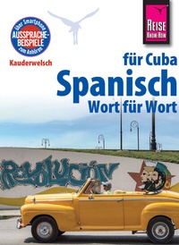 Abbildung von: Spanisch für Cuba - Wort für Wort - Reise Know-How Verlag Peter Rump GmbH