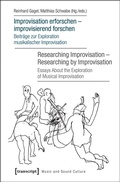 Cover: Improvisation erforschen - improvisierend forschen / Researching Improvisation - Researching by Improvisation - transcript